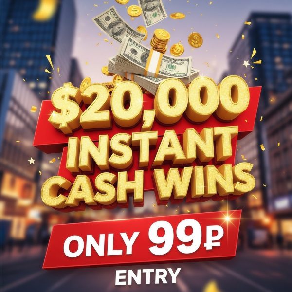 20K OF INSTANT WIN CASH PRIZES only 99p tickets