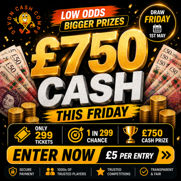 £750 Cash Draw Low Odds ends Friday 1st